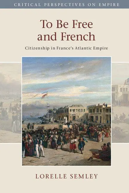 Cover: 9781107498471 | To Be Free and French | Lorelle Semley | Taschenbuch | Englisch | 2019