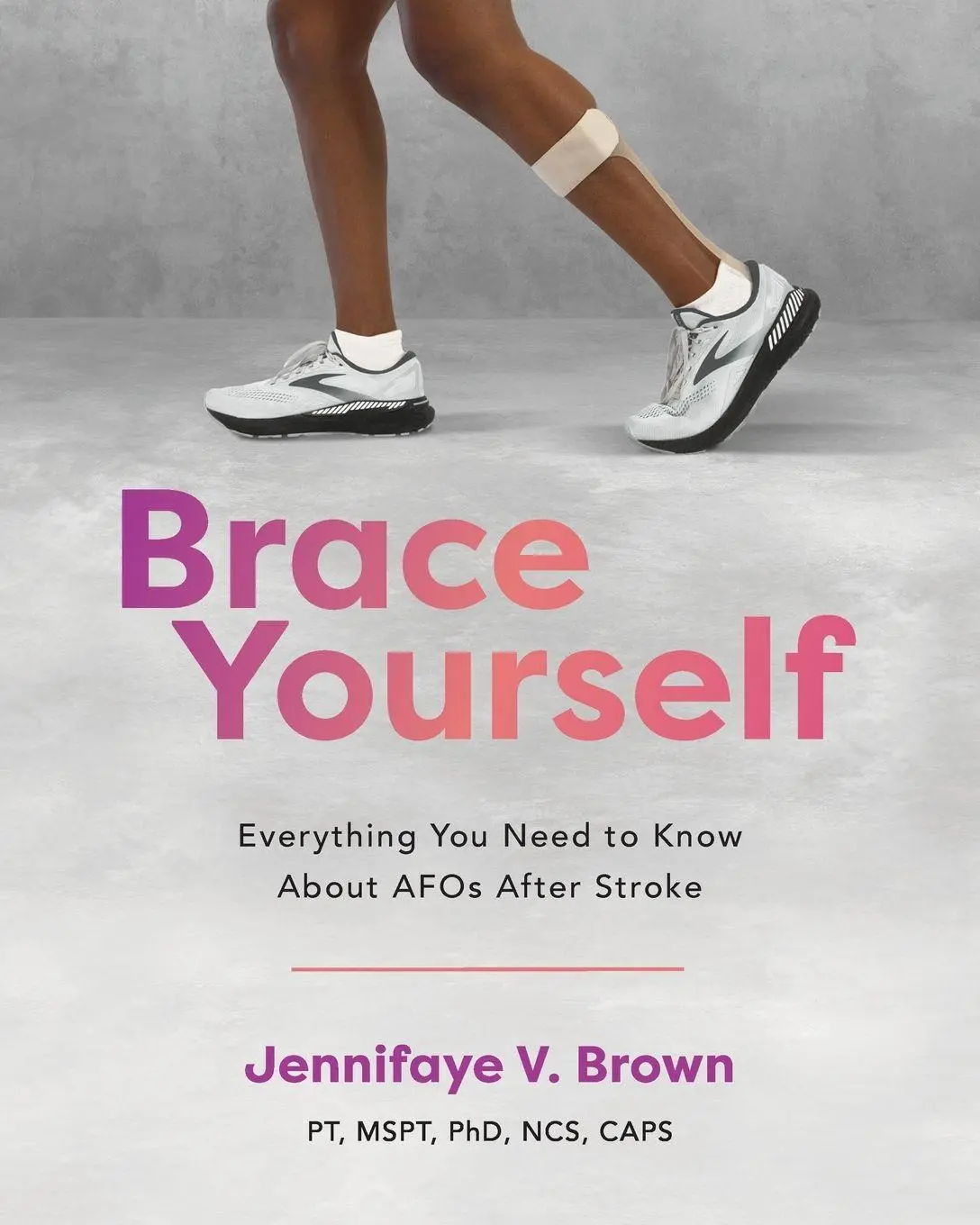 Cover: 9798897058471 | Brace Yourself | Everything You Need to Know About AFOs After Stroke