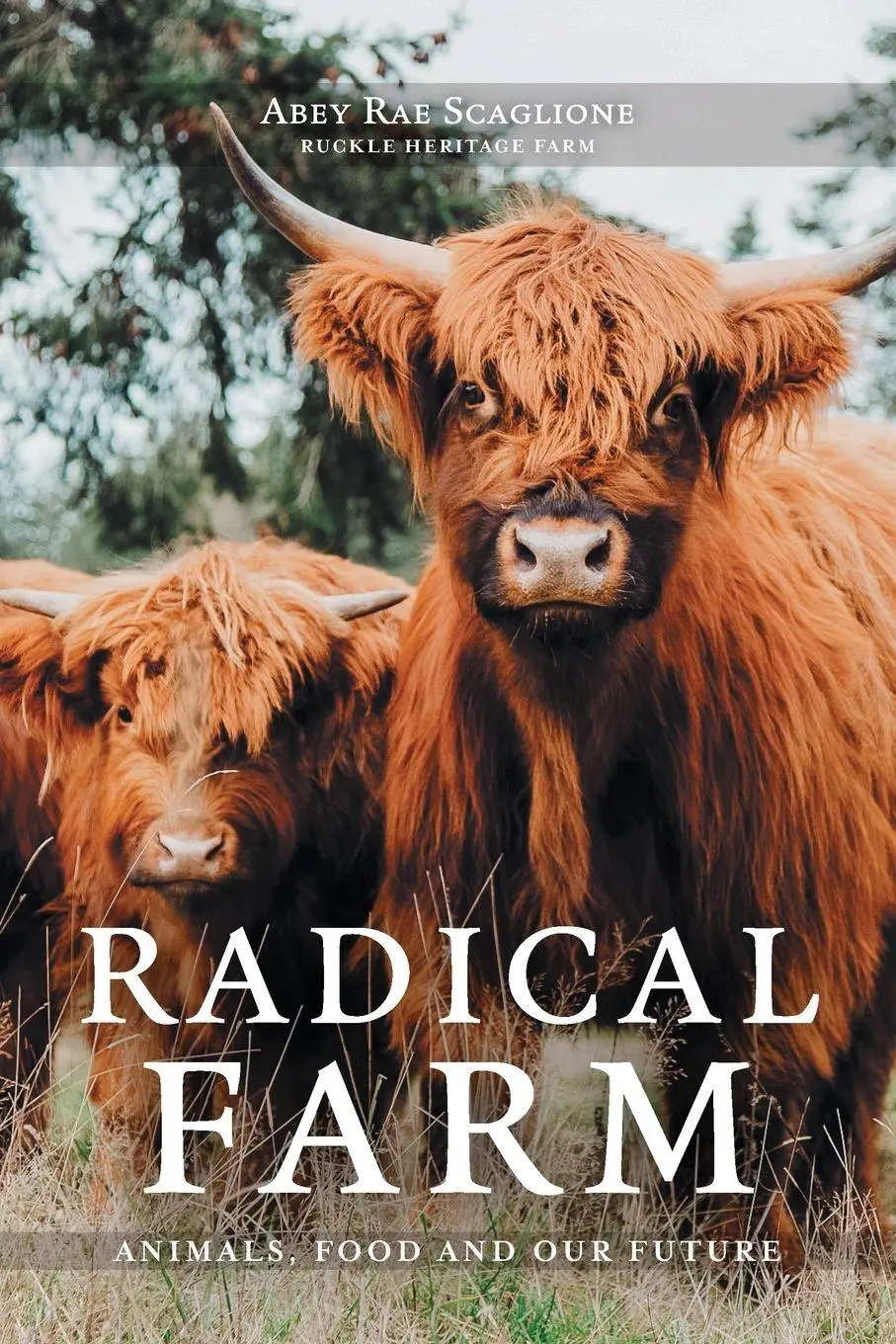 Cover: 9781038328571 | Radical Farm | Animals, Food and Our Future | Abey Rae Scaglione