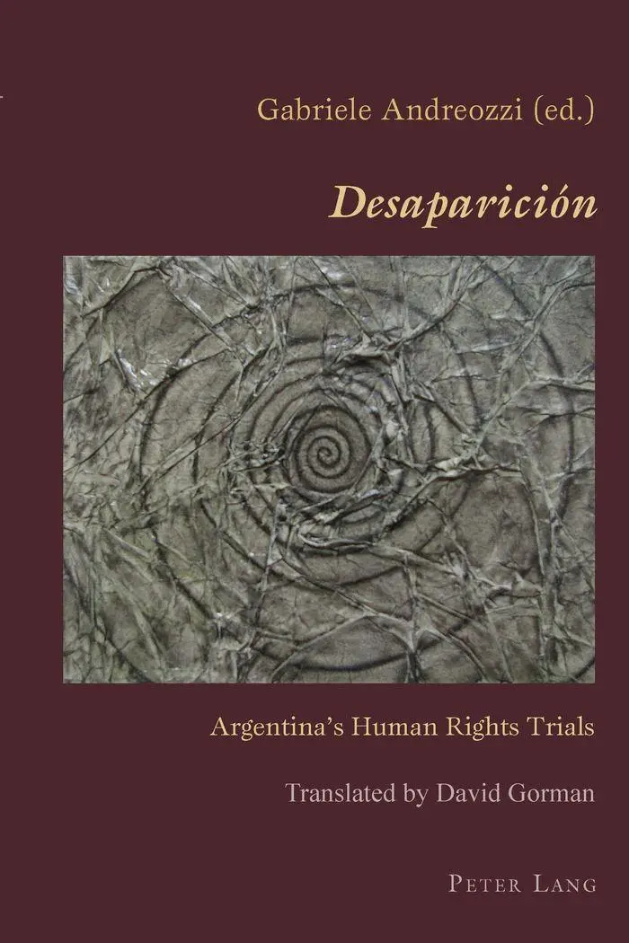 «Desaparición»: Argentina's Human Rights Trials (Hispanic Studies: Culture and Ideas)
