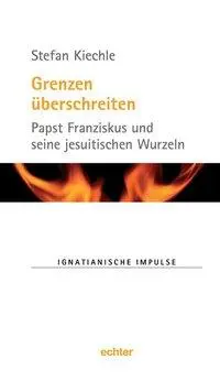Cover: 9783429038571 | Grenzen überschreiten | Stefan Kiechle | Buch | Ignatianische Impulse