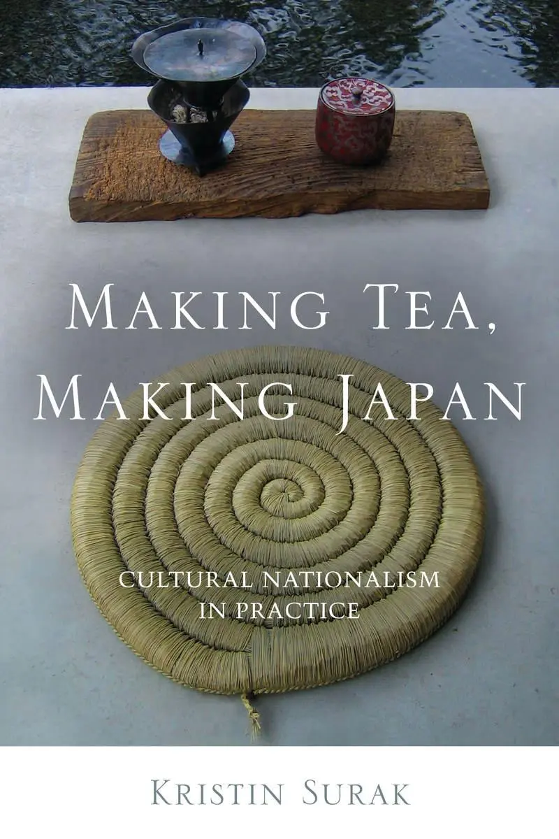 Cover: 9780804778671 | Making Tea, Making Japan | Cultural Nationalism in Practice | Surak