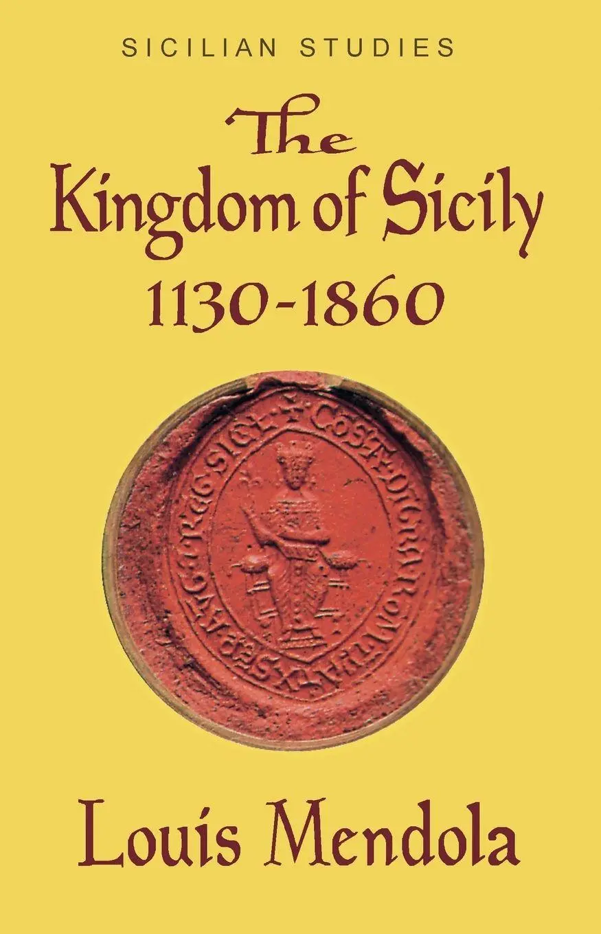 Cover: 9780991588671 | The Kingdom of Sicily 1130-1860 | Louis Mendola | Taschenbuch | 2025