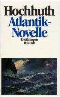 Cover: 9783498028671 | Atlantik-Novelle | Erzählungen | Rolf Hochhuth | Buch | 256 S. | 1985