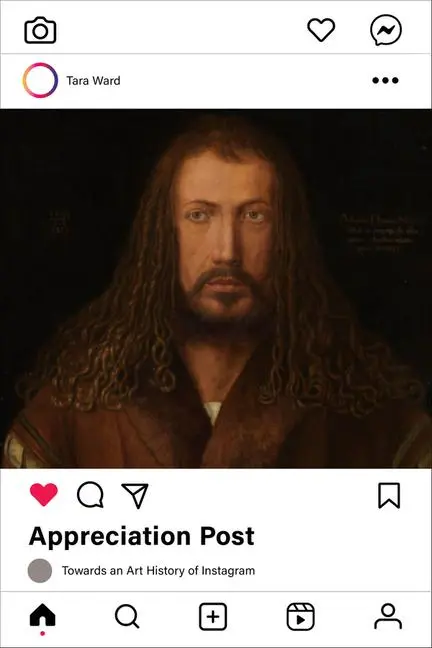 Cover: 9780520398771 | Appreciation Post | Towards an Art History of Instagram | Tara Ward