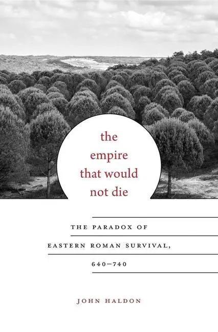 Cover: 9780674088771 | The Empire That Would Not Die | John Haldon | Buch | Gebunden | 2016