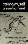 Cover: 9780811208871 | Asking Myself, Answering Myself | Poems by Shimpei Kusano | Kusano