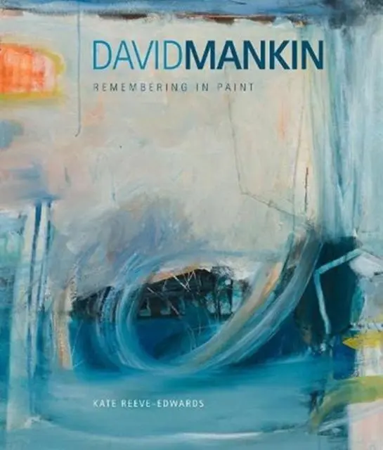 Cover: 9781911408871 | David Mankin | Remembering in Paint | Kate Reeve-Edwards | Taschenbuch