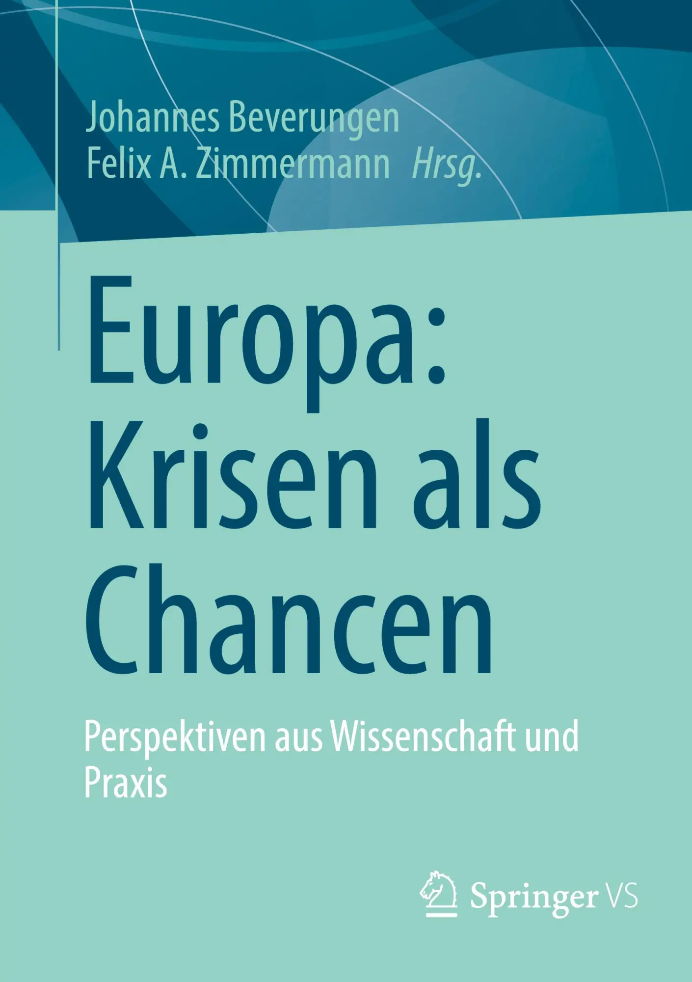 Cover: 9783658488871 | Europa: Krisen als Chancen | Perspektiven aus Wissenschaft und Praxis