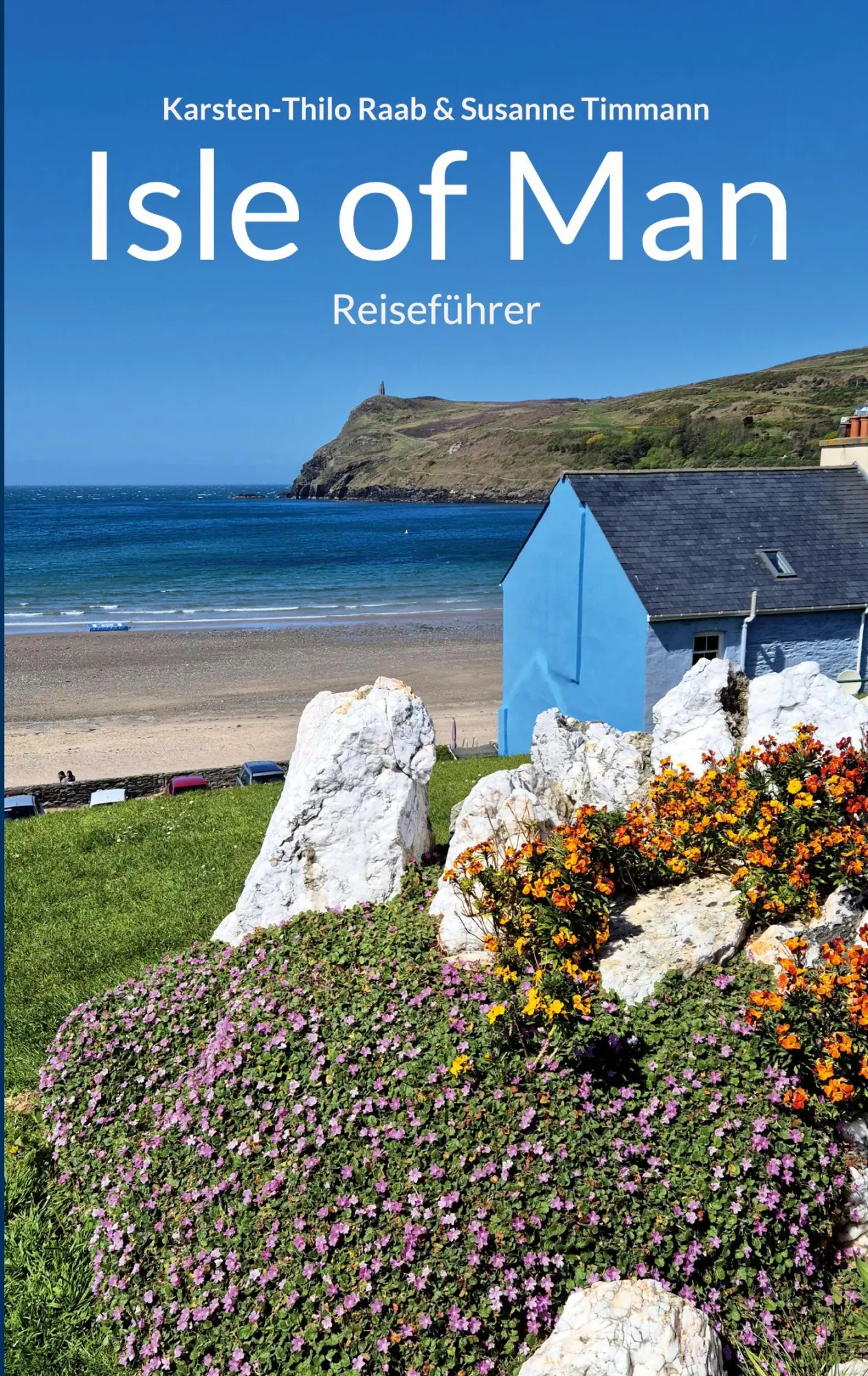 Cover: 9783939408871 | Isle of Man | Reiseführer | Karsten-Thilo Raab (u. a.) | Taschenbuch