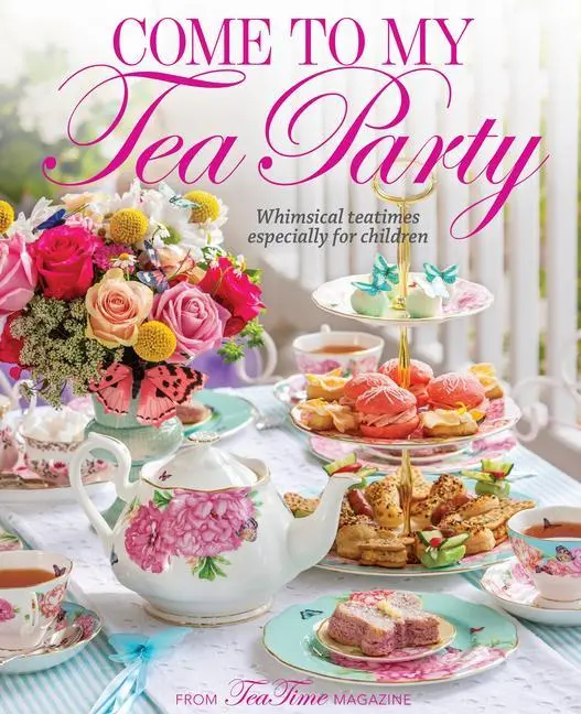 Cover: 9780978548971 | Come to My Tea Party | Whimsical Teatimes Especially for Children