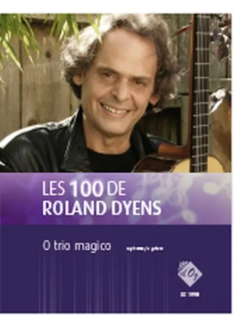 Cover: 9782896558971 | Les 100 de Roland Dyens - O trio magico | Roland Dyens