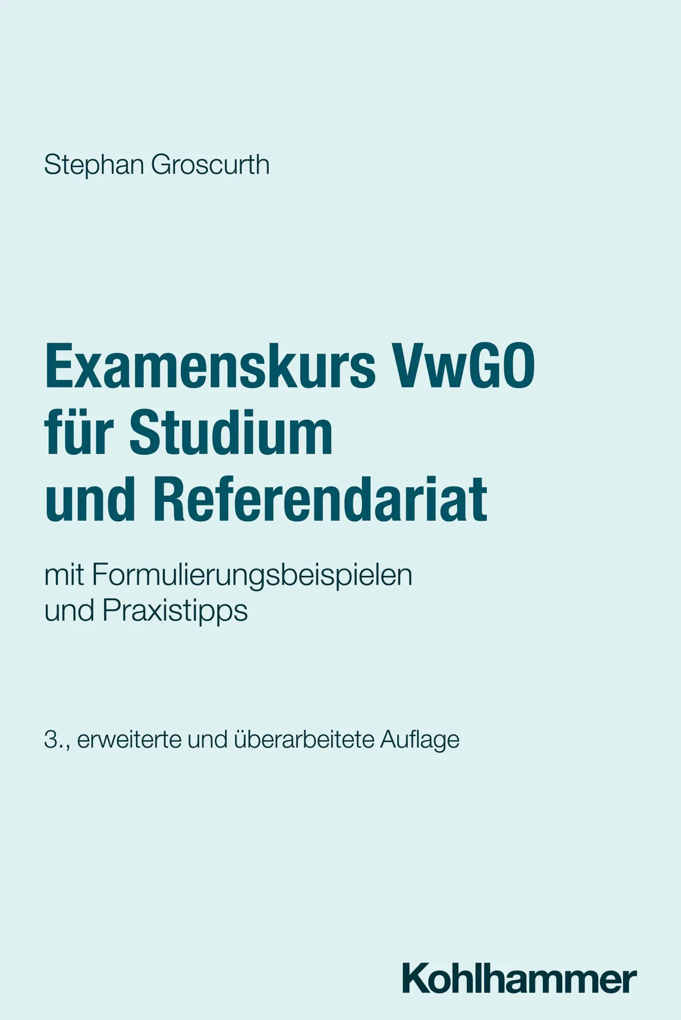 Cover: 9783170448971 | Examenskurs VwGO für Studium und Referendariat | Stephan Groscurth