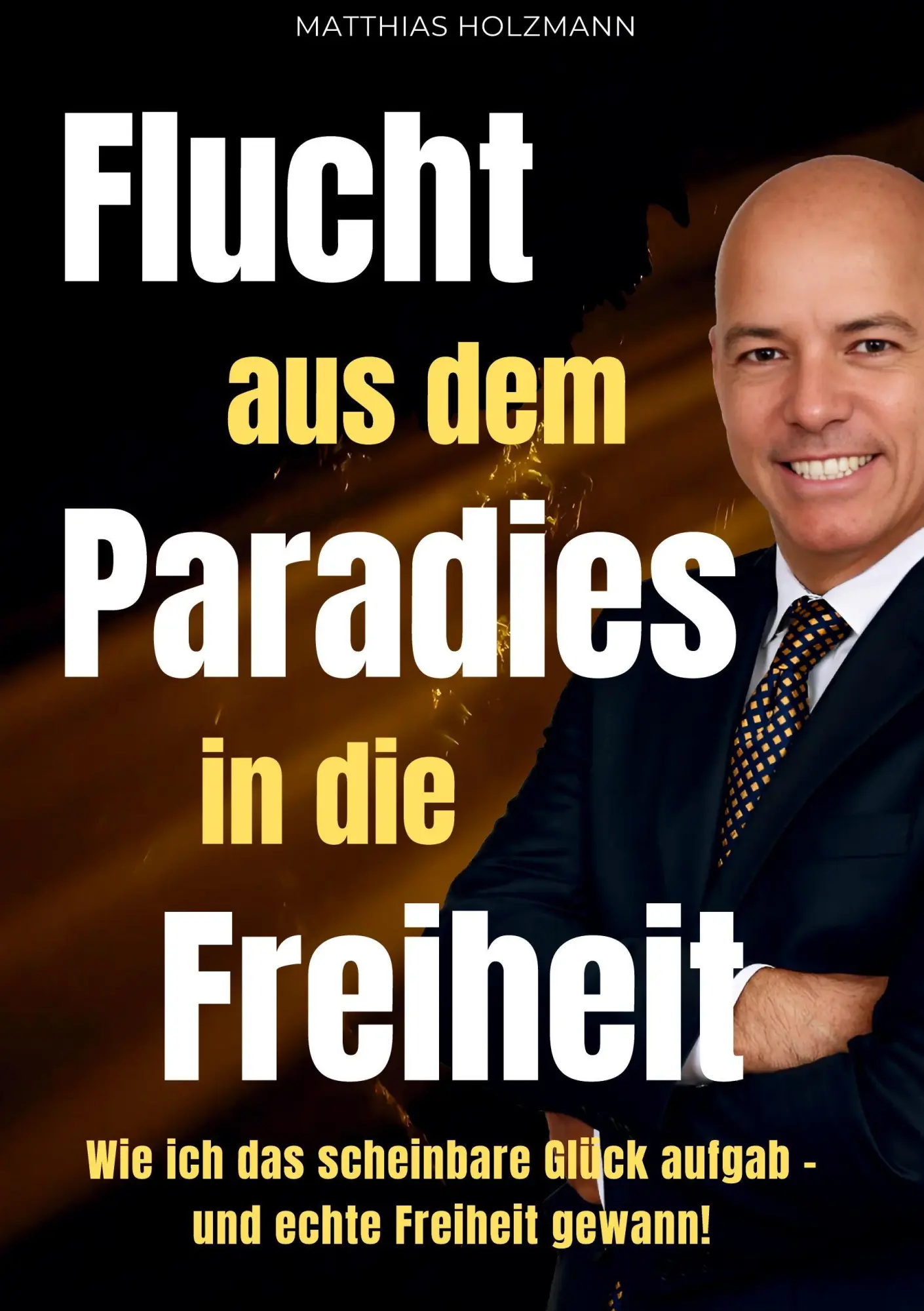 Cover: 9783819228971 | Flucht aus dem Paradies in die Freiheit | Matthias Holzmann | Buch