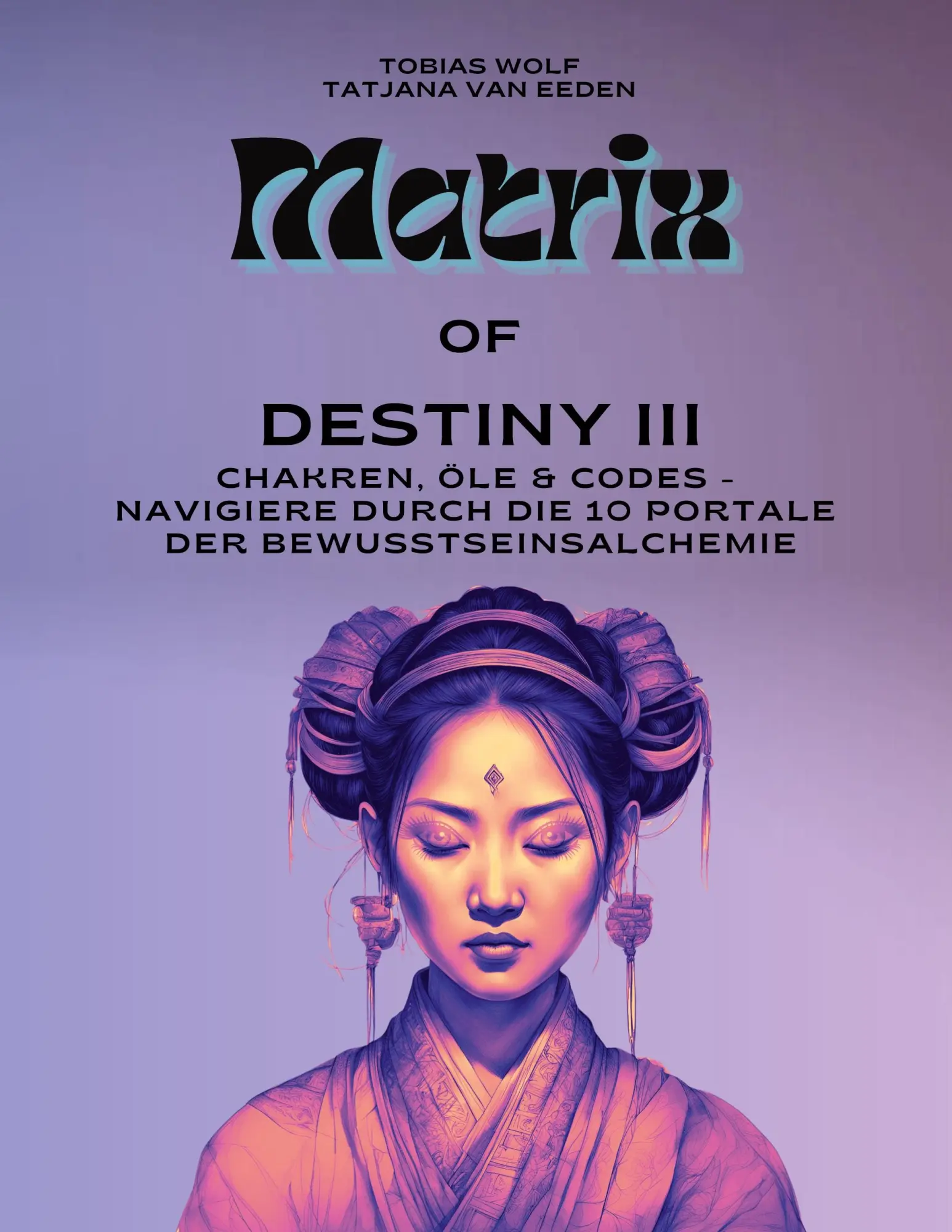 Cover: 9783839198971 | Matrix of Destiny III | Tatjana van Eeden (u. a.) | Taschenbuch | 2025