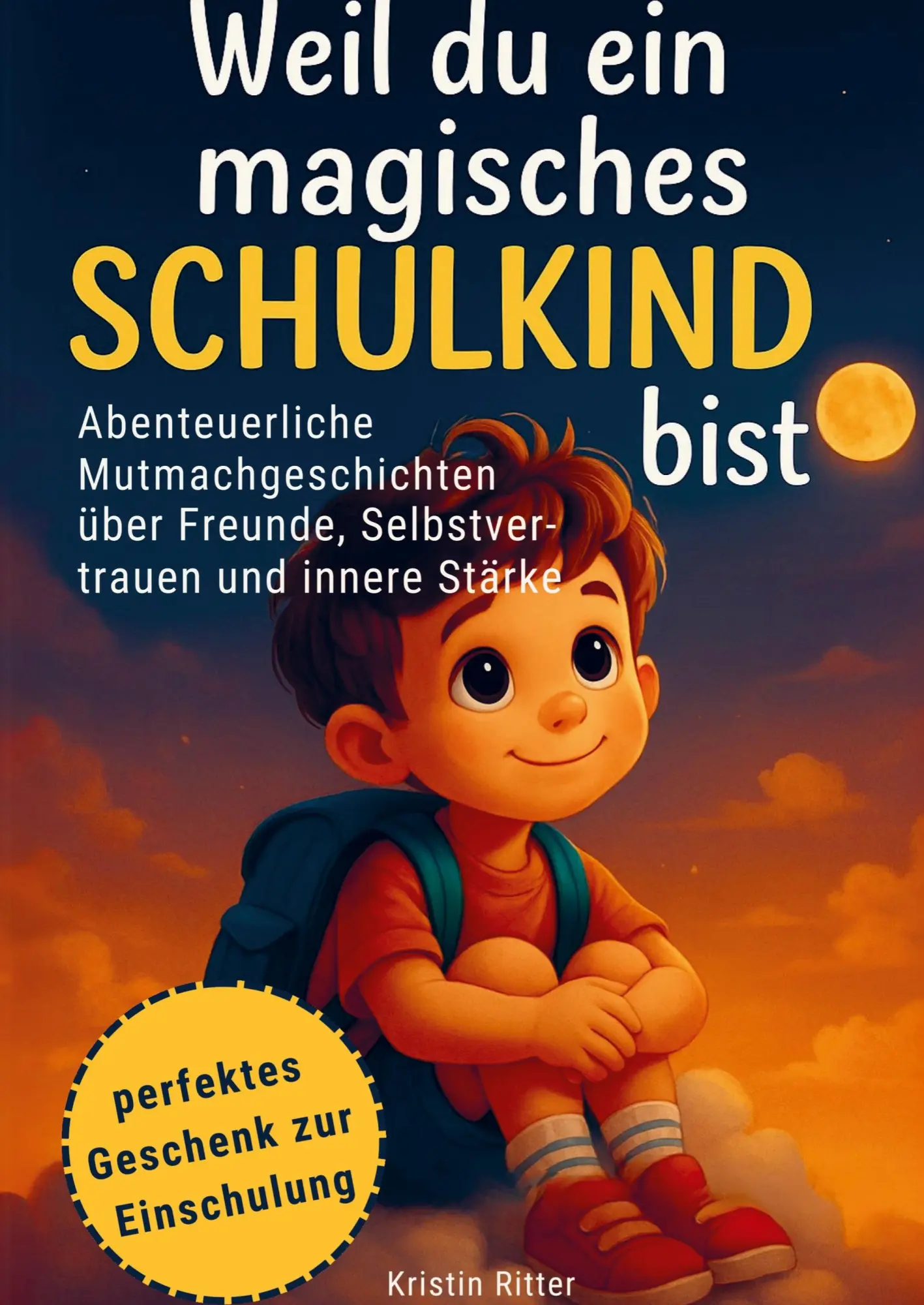 Cover: 9783911368971 | Weil du ein magisches Schulkind bist | Kristin Ritter | Taschenbuch