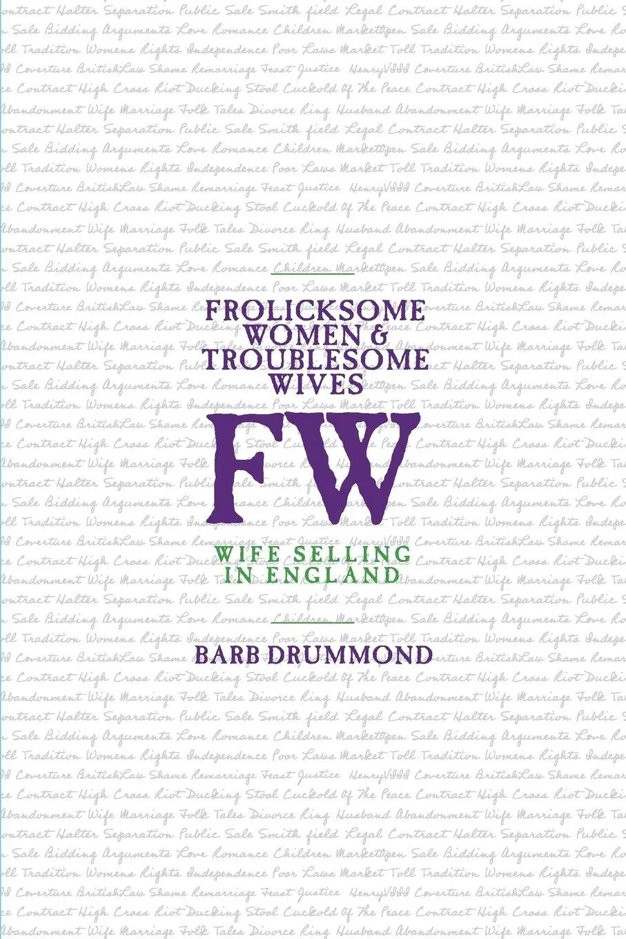 Cover: 9781912829071 | Frolicksome Women &amp; Troublesome Wives | Wife Selling in England | Buch