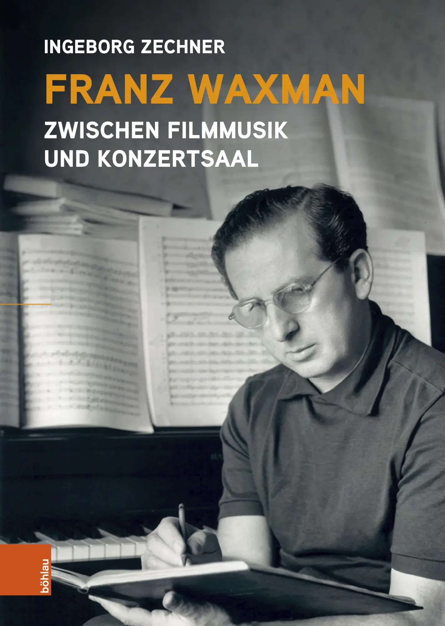 Cover: 9783205219071 | Franz Waxman: Zwischen Filmmusik und Konzertsaal | Ingeborg Zechner