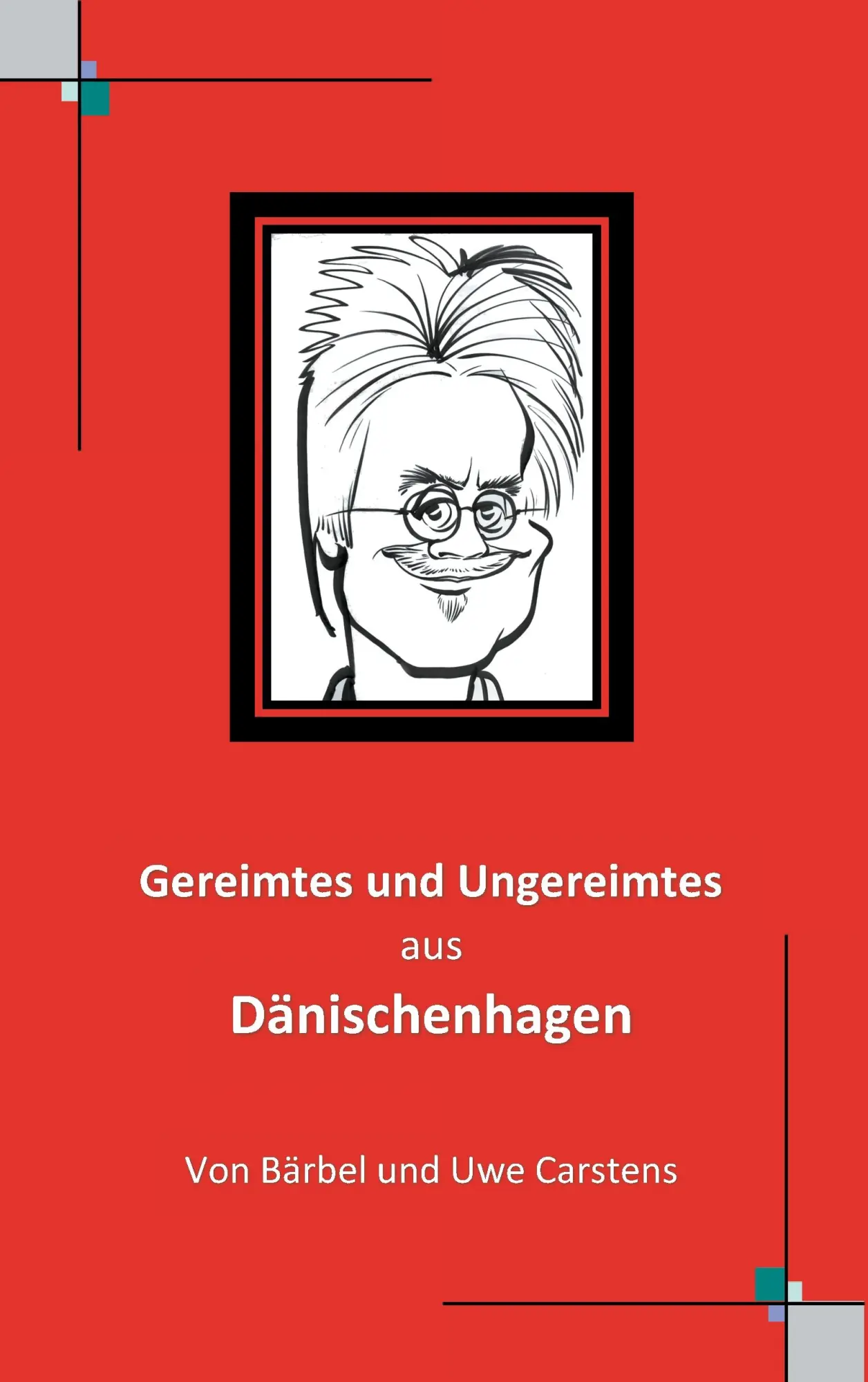 Cover: 9783741289071 | Gereimtes und Ungereimtes aus Dänischenhagen | Uwe Carstens | Buch