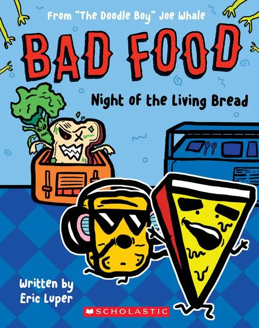 Cover: 9781338859171 | Night of the Living Bread: From "The Doodle Boy" Joe Whale (Bad...