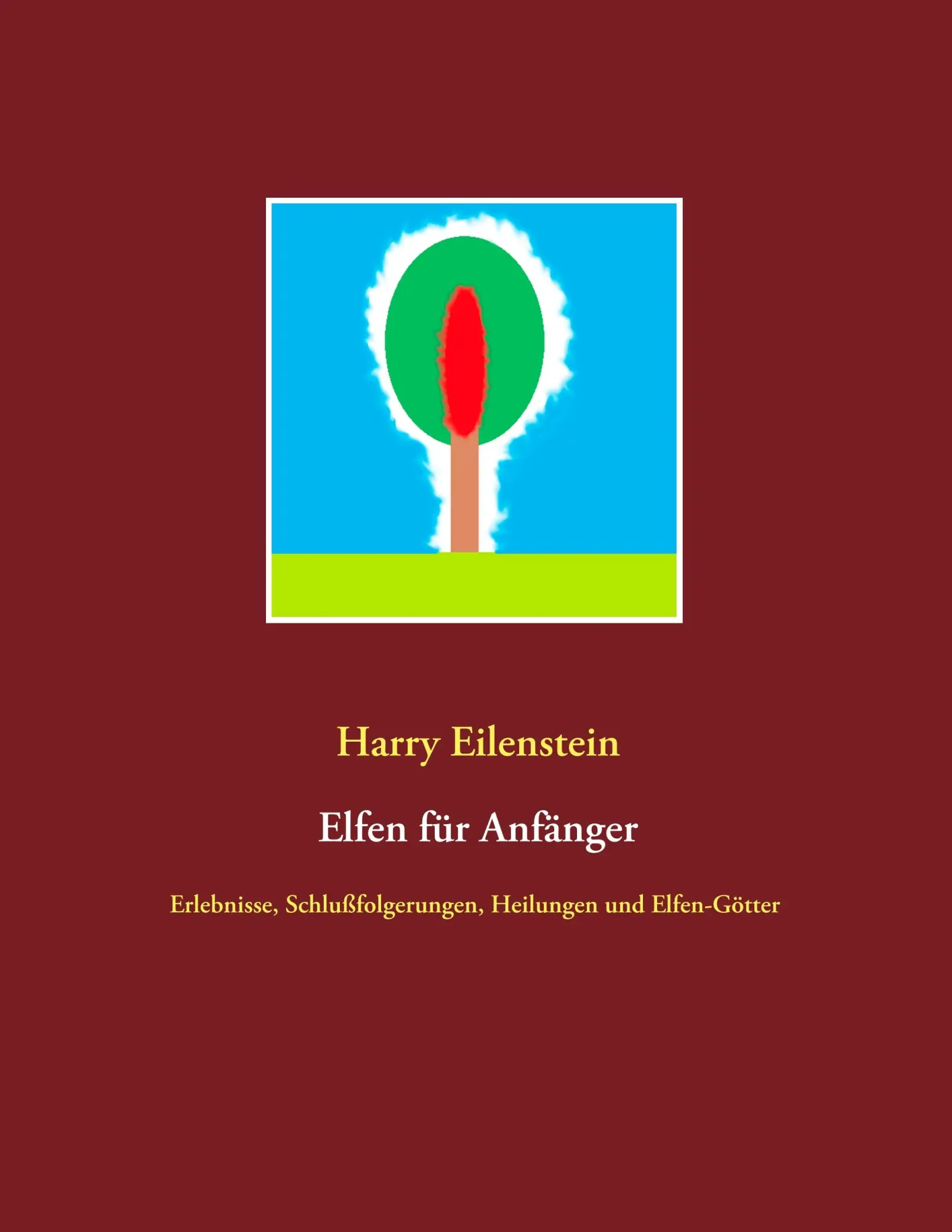Cover: 9783752859171 | Elfen für Anfänger | Harry Eilenstein | Taschenbuch | 56 S. | Deutsch