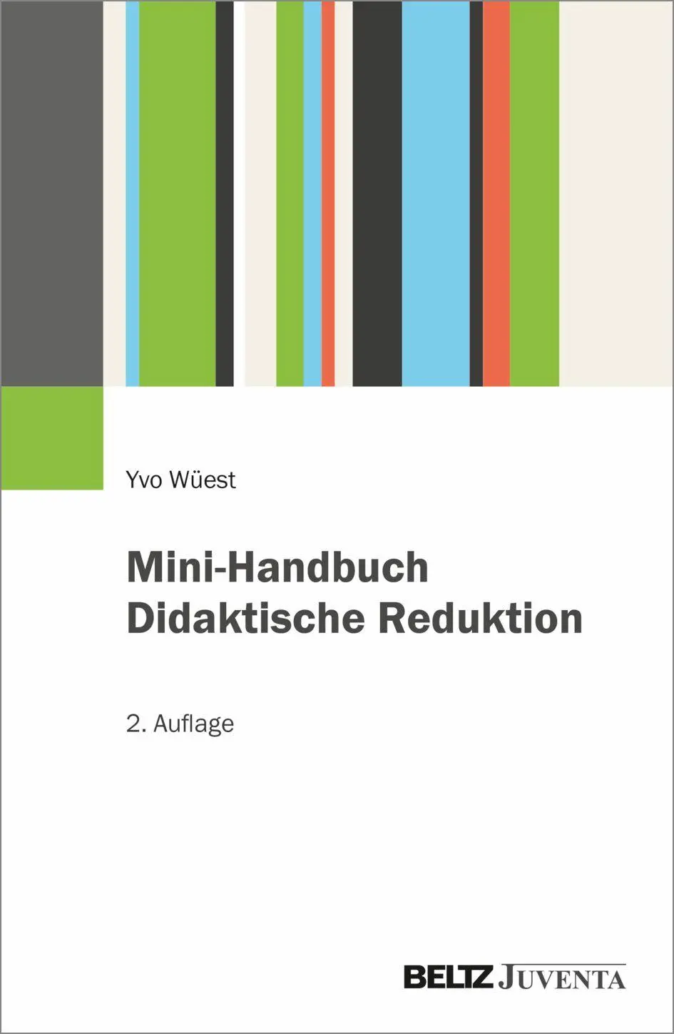 Cover: 9783779999171 | Mini-Handbuch Didaktische Reduktion | Yvo Wüest | Taschenbuch | 144 S.