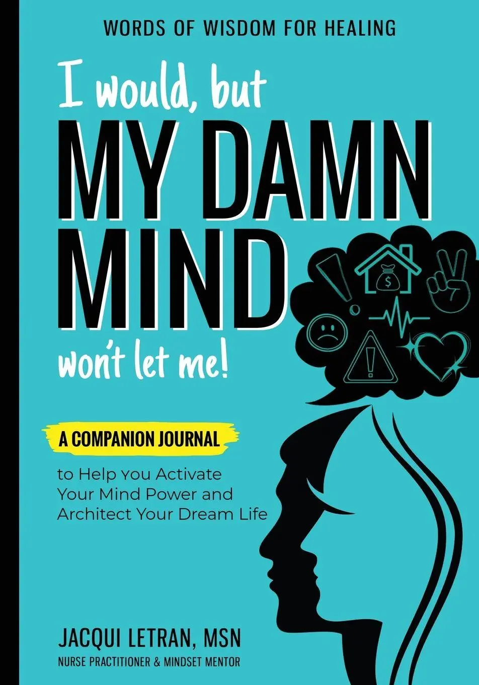 Cover: 9781952719271 | I Would, but MY DAMN MIND Won't Let Me! | Jacqui Letran | Taschenbuch