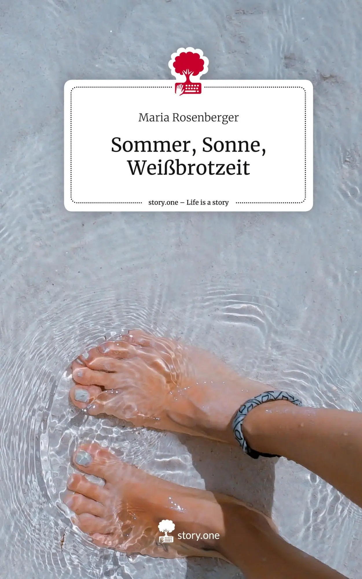 Cover: 9783710889271 | Sommer, Sonne, Weißbrotzeit. Life is a Story - story.one | Rosenberger