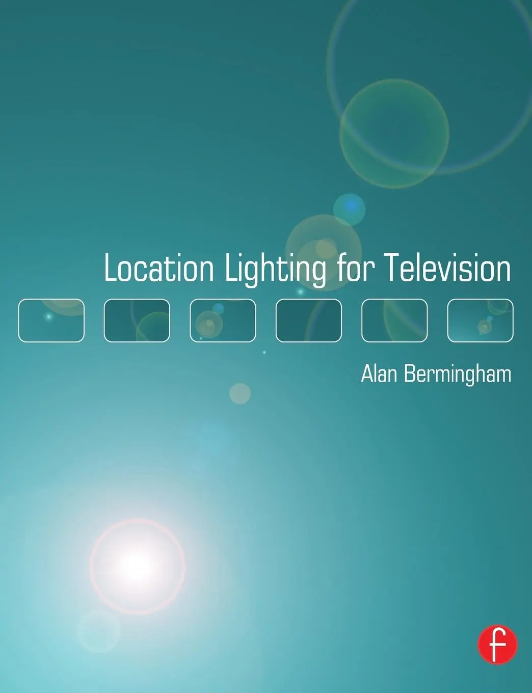 Cover: 9780240519371 | Location Lighting for Television | Alan Bermingham | Taschenbuch