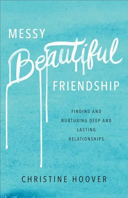 Cover: 9780801019371 | Messy Beautiful Friendship | Christine Hoover | Taschenbuch | Englisch