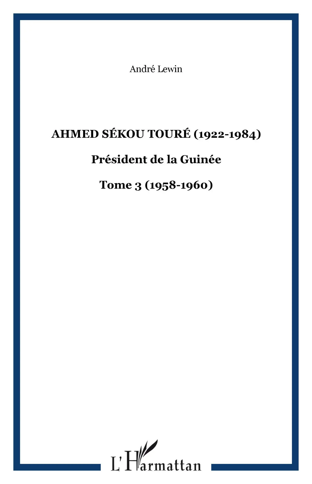 Cover: 9782296099371 | Ahmed Sékou Touré (1922-1984) | André Lewin | Taschenbuch | 306 S.