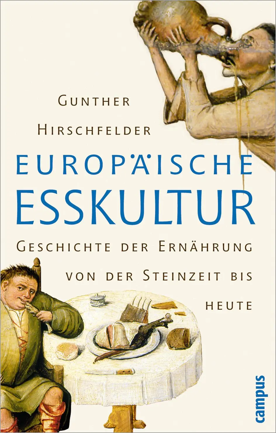 Cover: 9783593379371 | Europäische Esskultur | Gunther Hirschfelder | Taschenbuch | 328 S.