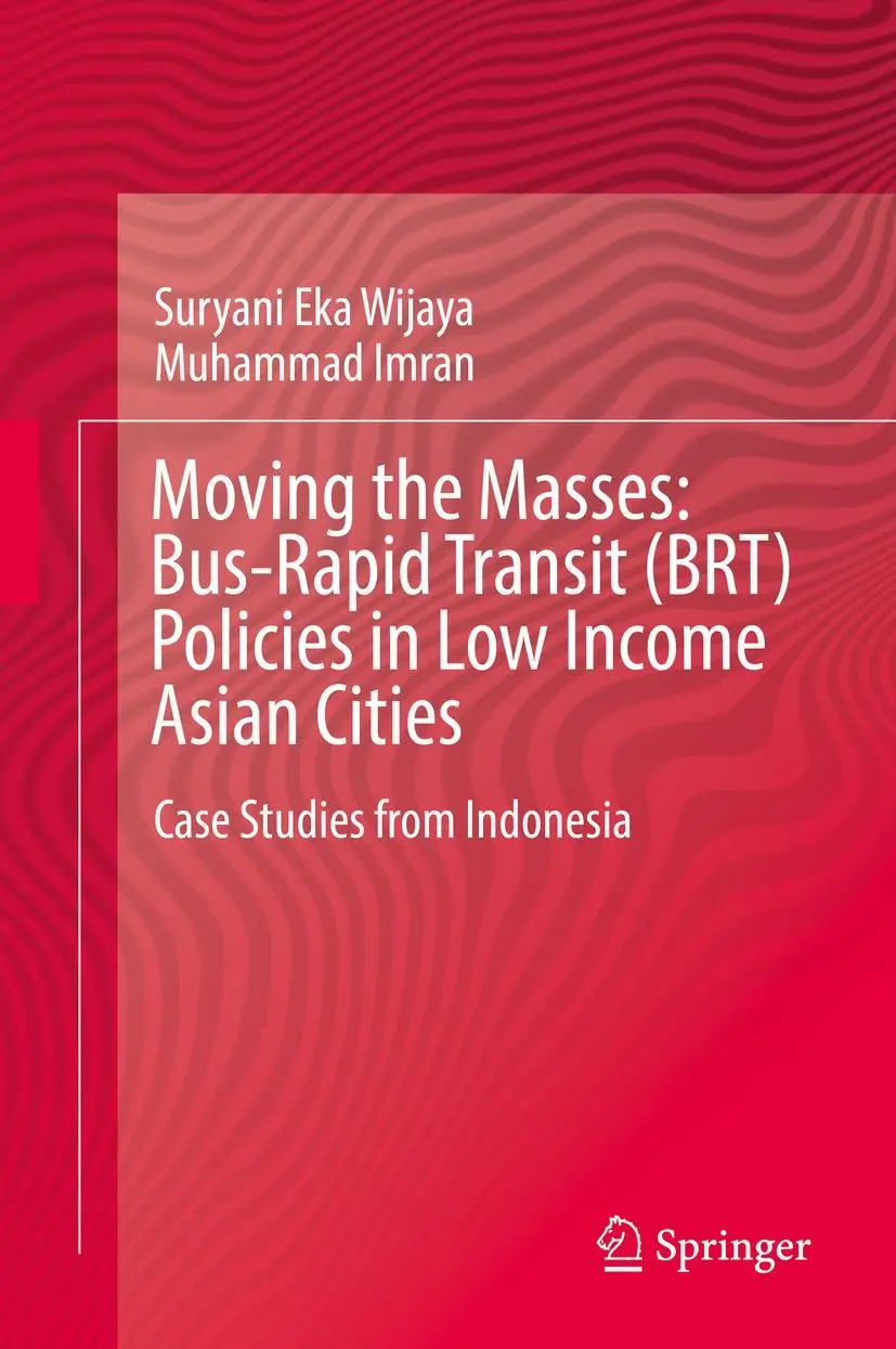 Cover: 9789811329371 | Moving the Masses: Bus-Rapid Transit (BRT) Policies in Low Income...
