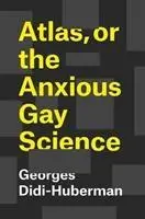 Cover: 9780226439471 | Atlas, or the Anxious Gay Science | Georges Didi-Huberman (u. a.)