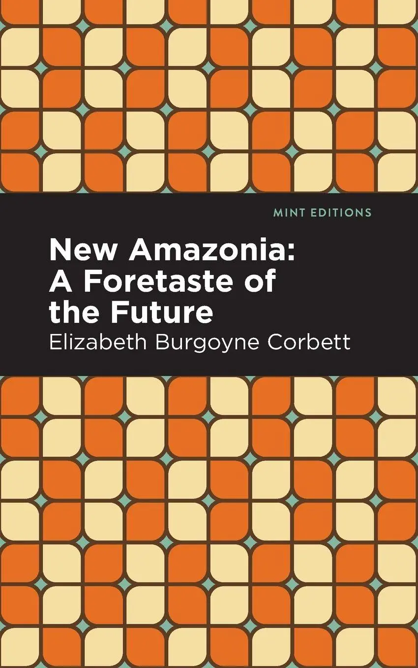 Cover: 9781513299471 | New Amazonia | Elizabeth Burgoyne Corbett | Taschenbuch | Englisch