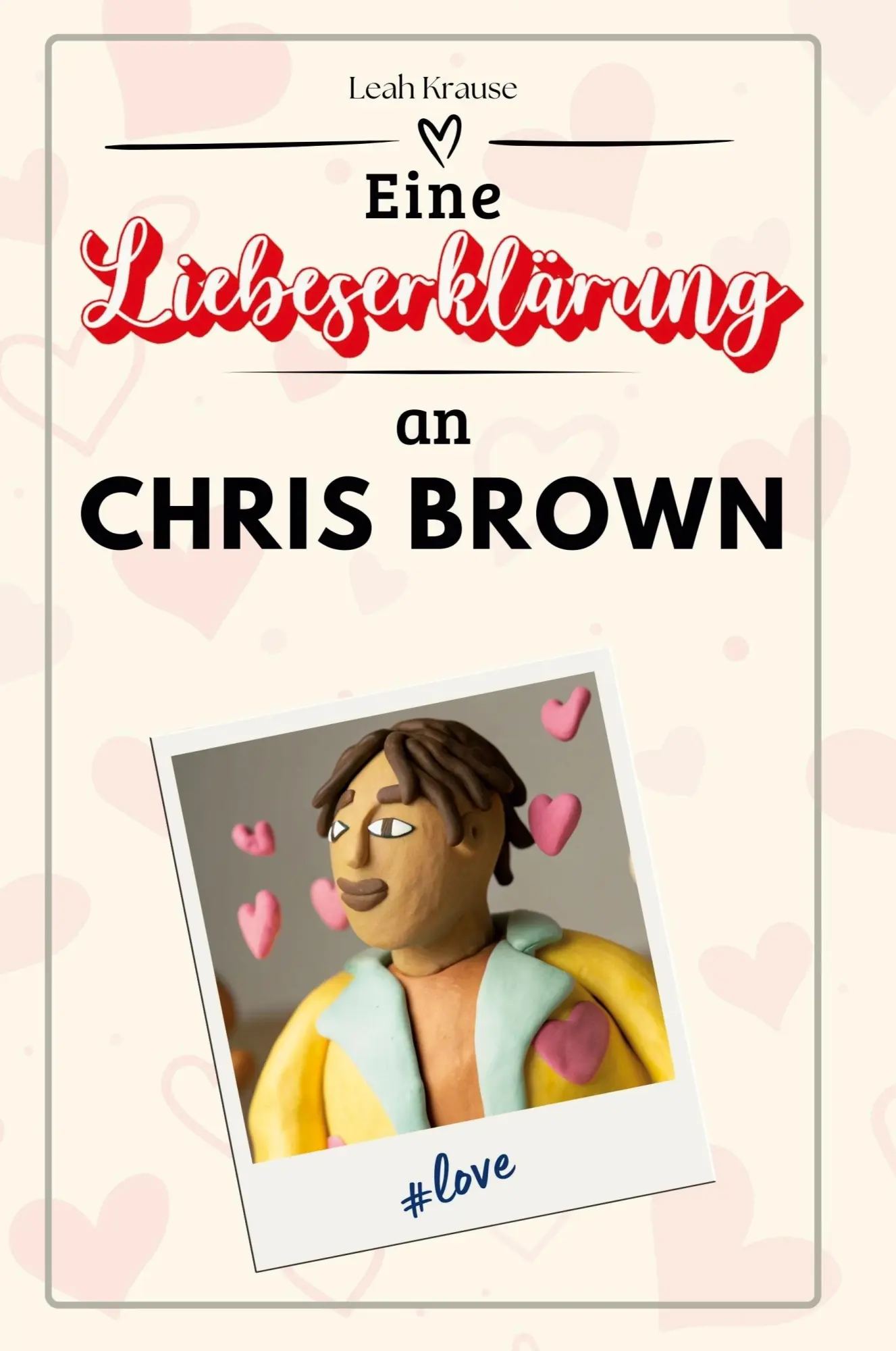 Cover: 9783759169471 | Eine Liebeserklärung an Chris Brown | Leah Krause | Taschenbuch | 2025