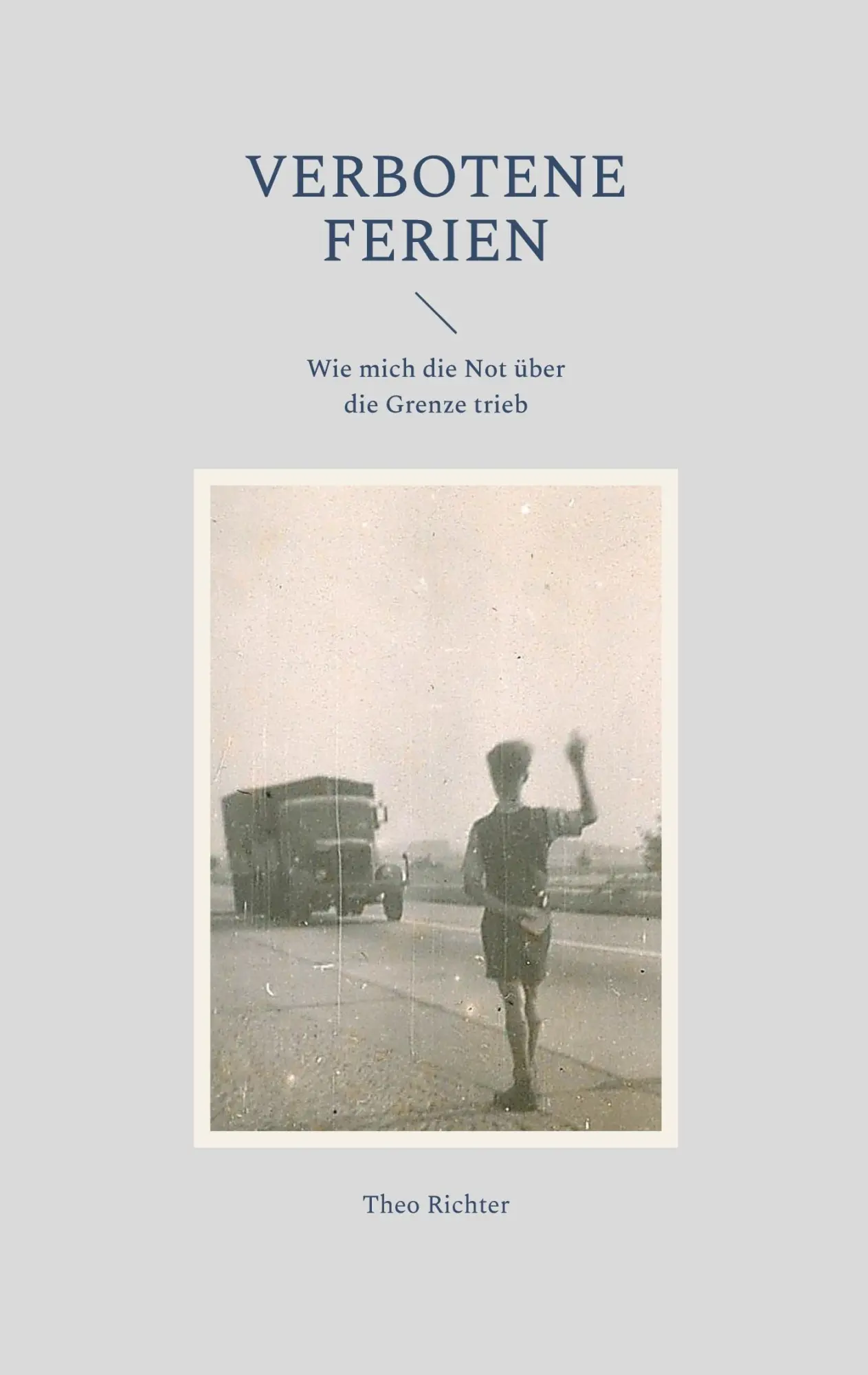Cover: 9783819249471 | Verbotene Ferien | Wie mich die Not über die Grenze trieb | Richter