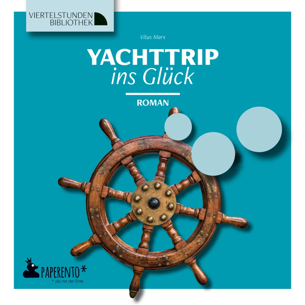 Cover: 9783947409471 | Yachttrip ins Glück | Vitus Marx | Buch | Viertelstundenbibliothek