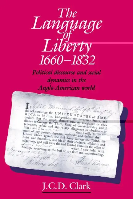 Cover: 9780521449571 | The Language of Liberty 1660 1832 | J. C. D. Clark (u. a.) | Buch