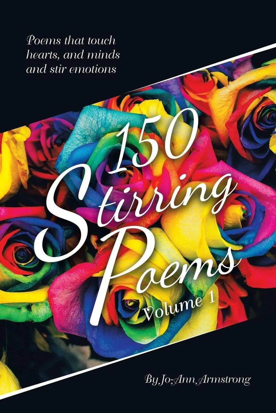 Cover: 9781669889571 | 150 Stirring Poems Volume 1 | Jo-Ann Armstrong | Taschenbuch | 2023