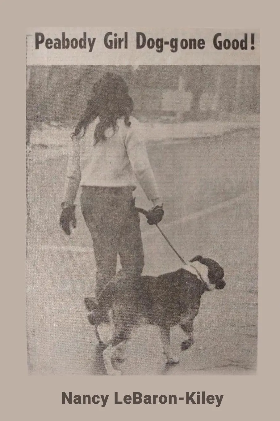 Cover: 9781915919571 | Peabody Girl Dog-gone Good | Nancy Lebaron Kiley | Taschenbuch | 2023