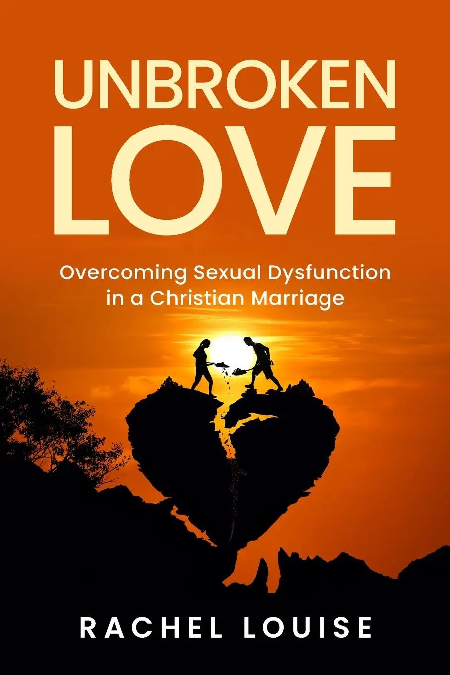 Cover: 9781945169571 | UnBroken Love | Overcoming Sexual Dysfunction in a Christian Marriage
