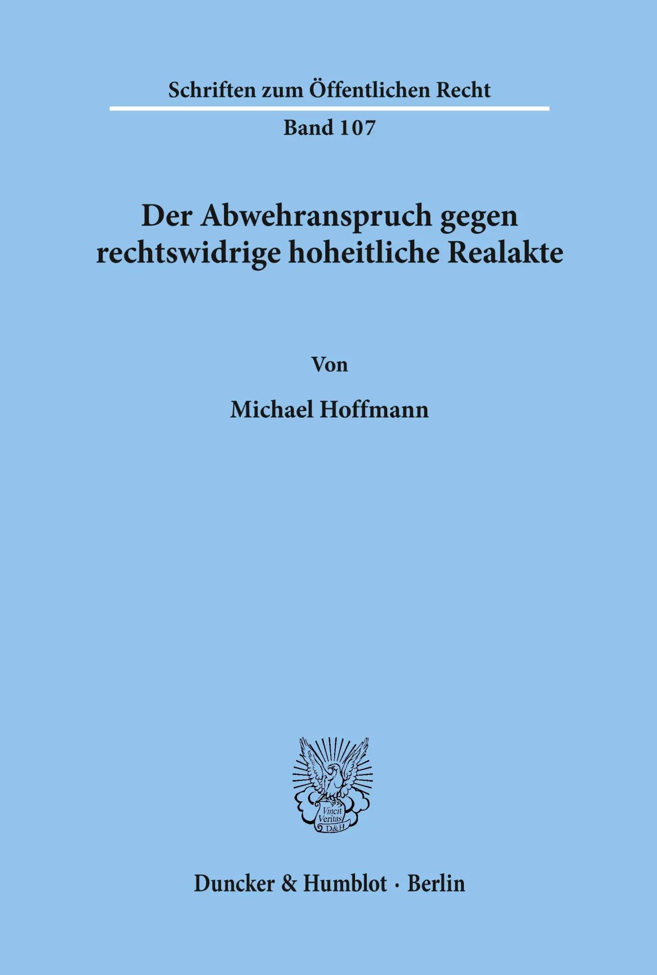 Cover: 9783428019571 | Der Abwehranspruch gegen rechtswidrige hoheitliche Realakte. | Buch
