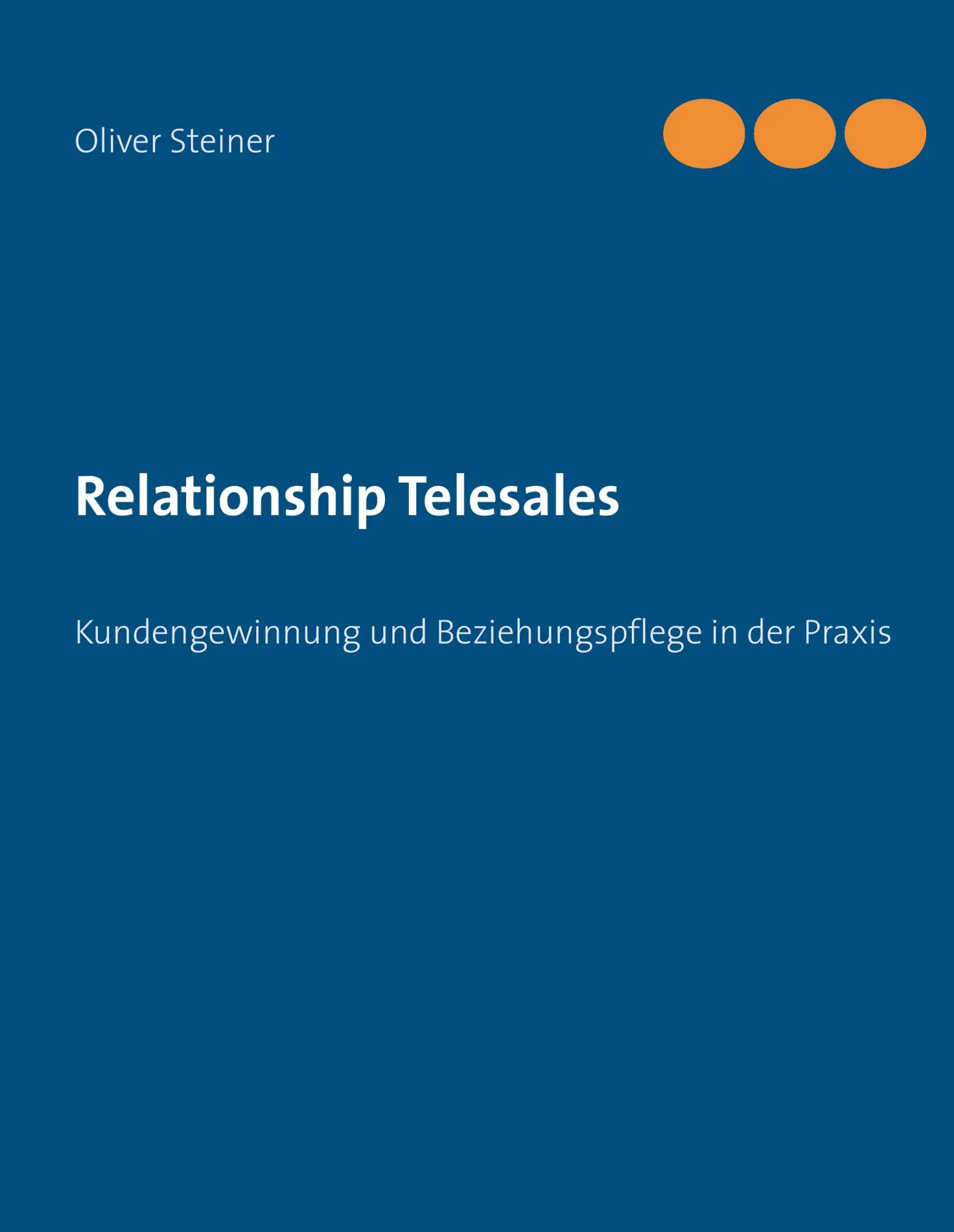 Cover: 9783848259571 | Relationship Telesales | Oliver Steiner | Buch | 204 S. | Deutsch
