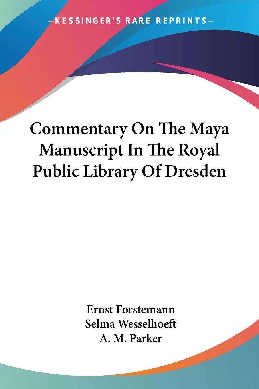 Cover: 9781430499671 | Commentary On The Maya Manuscript In The Royal Public Library Of...