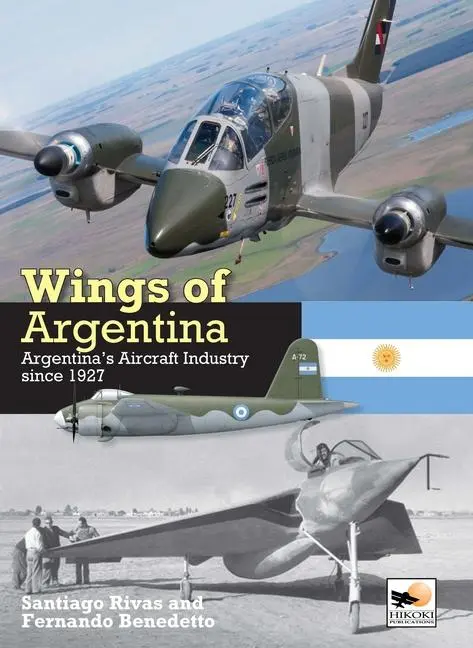 Cover: 9781902109671 | Wings of Argentina | Argentina's Aircraft Industry Since 1927 | Buch Cover: 9781902109671 | Wings of Argentina | Argentina's Aircraft Industry Since 1927 | Buch