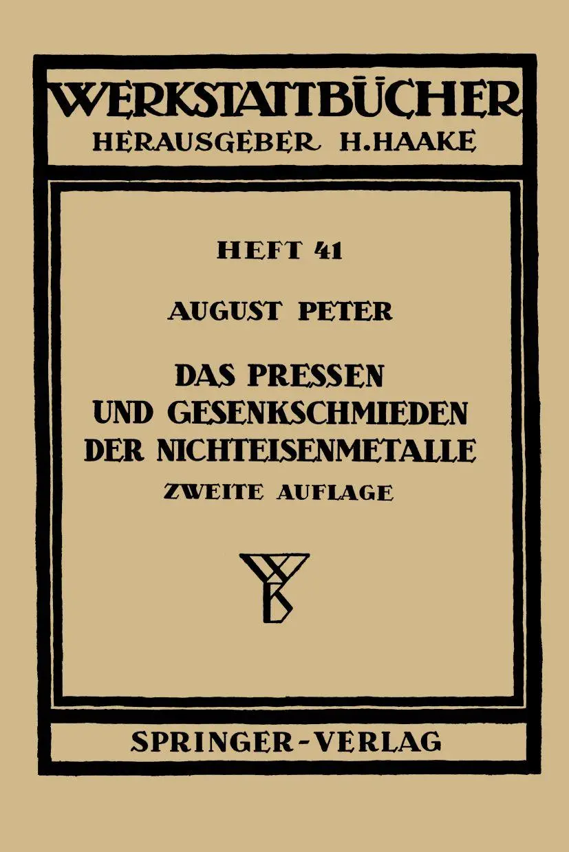 Das Pressen und Gesenkschmieden der Nichteisenmetalle (Werkstattbücher, 41, Band 41)