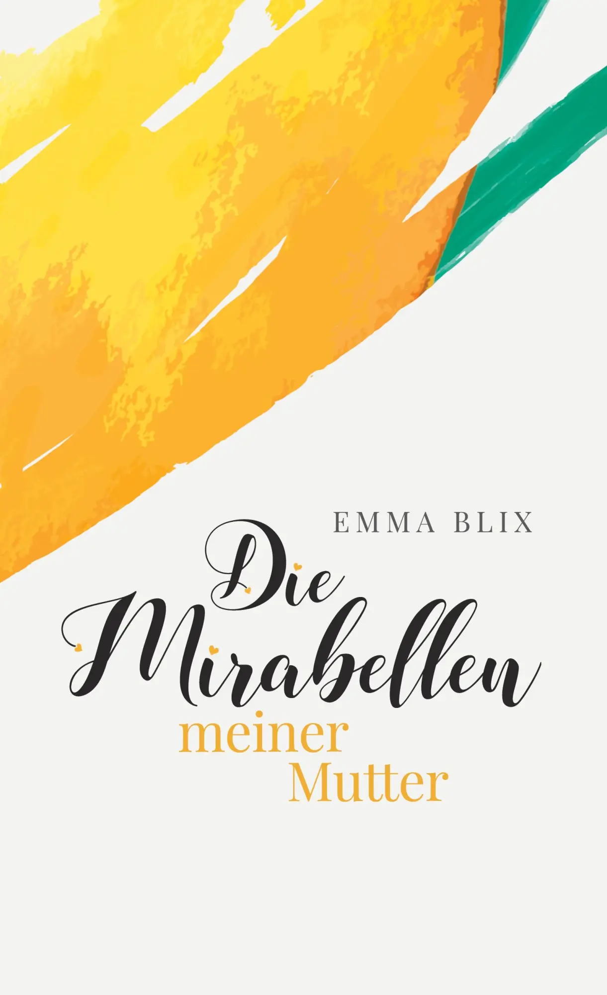 Cover: 9783754339671 | Die Mirabellen meiner Mutter | Emma Blix | Buch | 208 S. | Deutsch