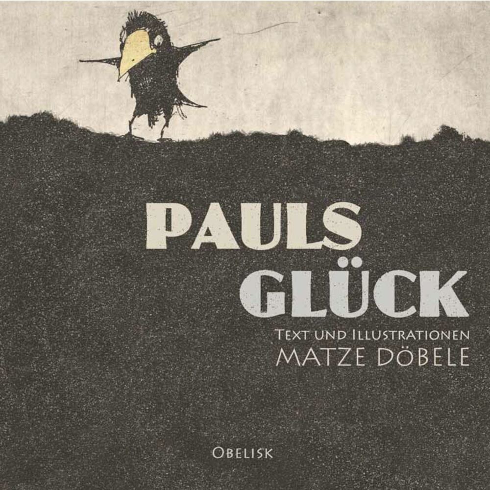 Cover: 9783851979671 | Pauls Glück | Matze Döbele | Buch | 40 S. | Deutsch | 2021 | Obelisk