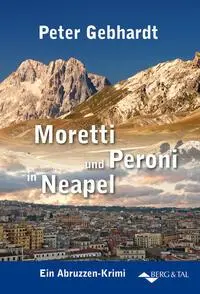 Cover: 9783939499671 | Moretti und Peroni in Neapel | Ein Abruzzen-Krimi | Peter Gebhardt